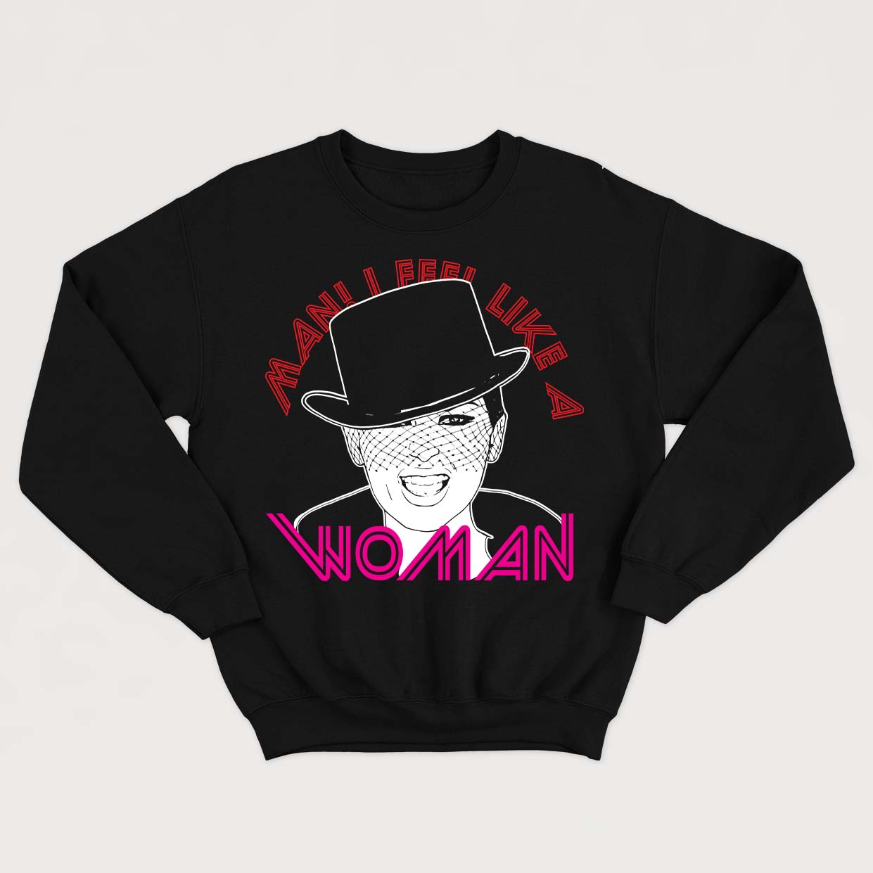 MAN, I FEEL LIKE A WOMAN (SHANIA TWAIN) crewneck unisexe - tamelo boutique