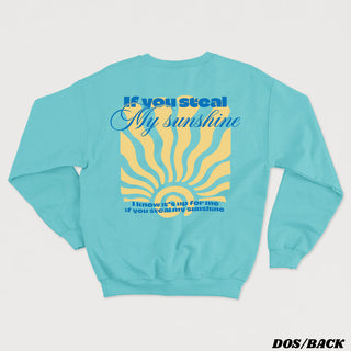 Steal my Sunshine - Crewneck Unisexe