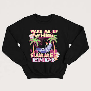 WAKE ME UP WHEN SUMMER ENDS unisex crewneck