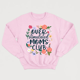 OVERSTIMULATED MOMS CLUB crewneck unisexe - tamelo boutique