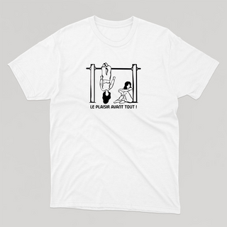 Le plaisir avant tout ! - t-shirt unisexe