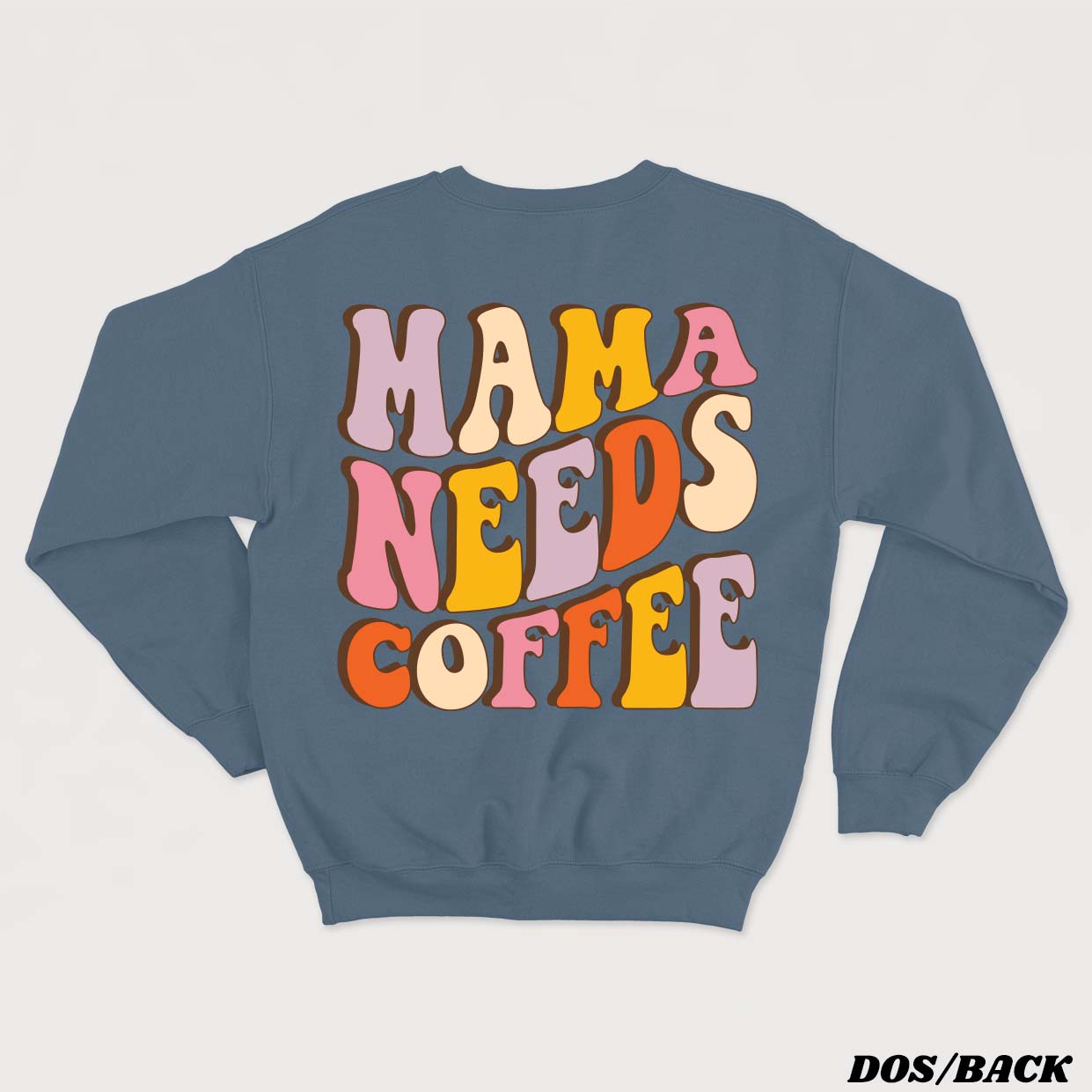 MAMA NEEDS COFFEE crewneck unisexe - tamelo boutique