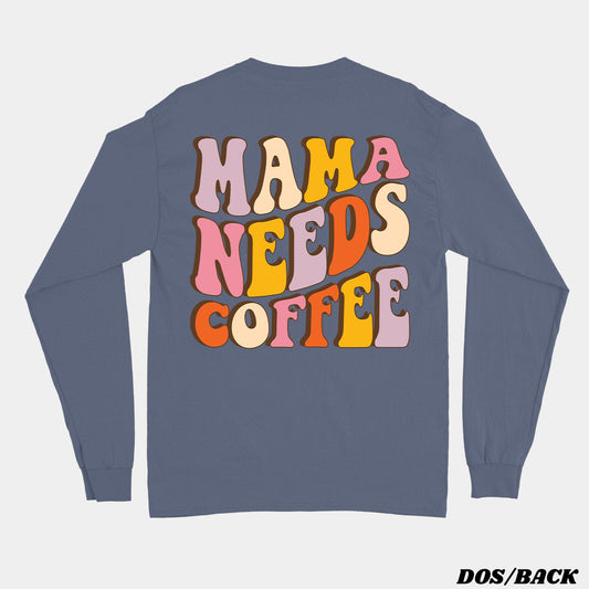 MAMA NEEDS COFFEE longsleeve unisexe - tamelo boutique
