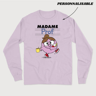 MADAME *PROFESIONNEL DE L'ENSEIGNEMENT* LONGSLEEVE unisexe personnalisable - tamelo boutique