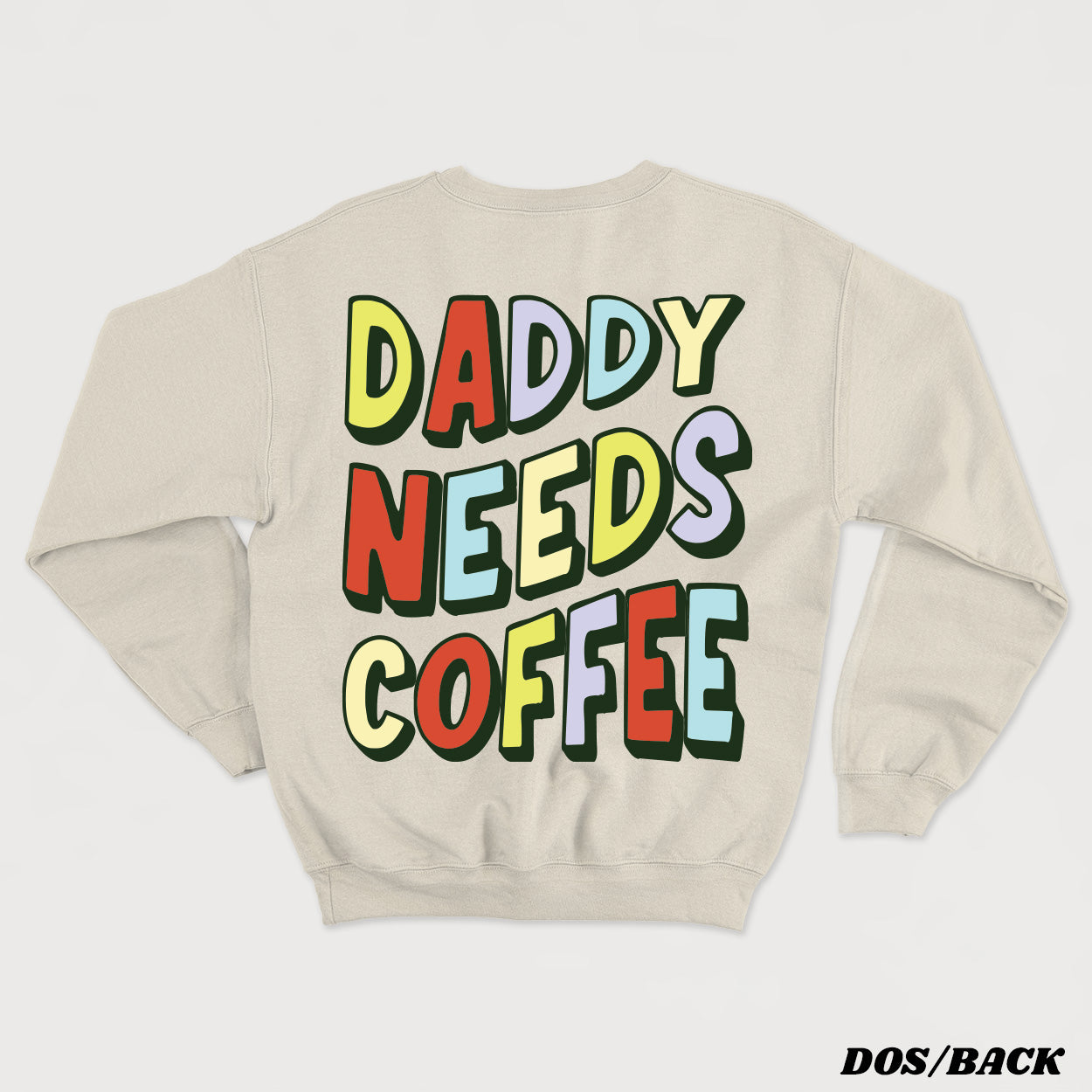 DADDY NEEDS COFFEE crewneck unisexe - tamelo boutique